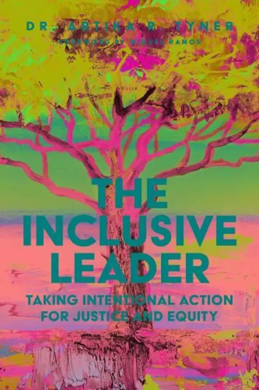 The Inclusive Leader: Taking Intent..., Tyner, Artika R Very Good Signed